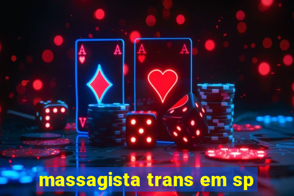 massagista trans em sp
